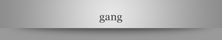 gang